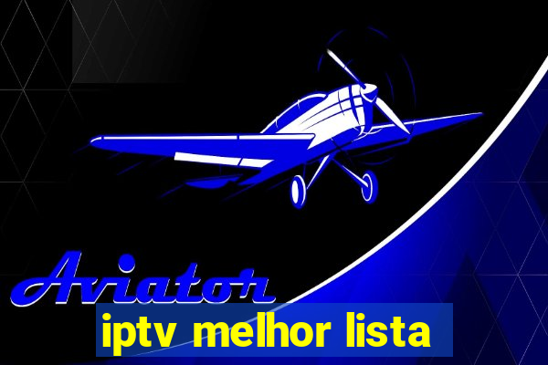 iptv melhor lista